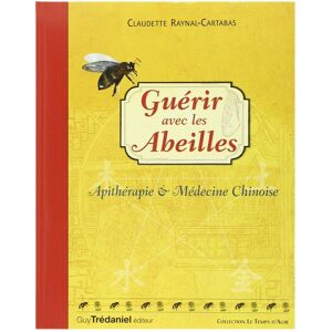 Editions Trédaniel Guérir avec les abeilles