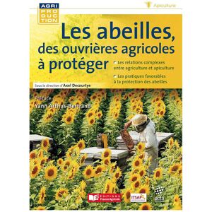 Editions France Agricole Les abeilles, des ouvrières agricoles à protéger