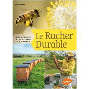 Editions Eugen Ulmer Le rucher durable : Guide pratique de l'apiculteur d'aujourd'hui