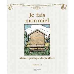 Editions Hachette Je fais mon miel, de Michel Ricard