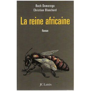 Editions JC Lattès La reine africaine, de Roch Domerego et Christian Blanchard