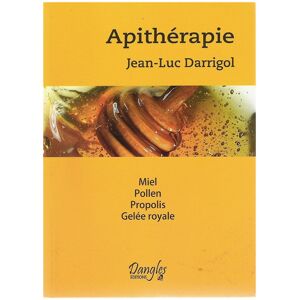 Editions Dangles Apithérapie, de Jean-Luc Darrigol (2007)