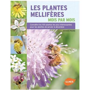 Editions Eugen Ulmer Les plantes mellifères mois par mois