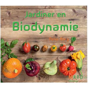 MABD - Mouvement de l'Agriculture Bio-Dynamique Jardiner en biodynamie