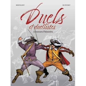 Le vent de l'histoire : Duels et duellistes à travers l'histoire