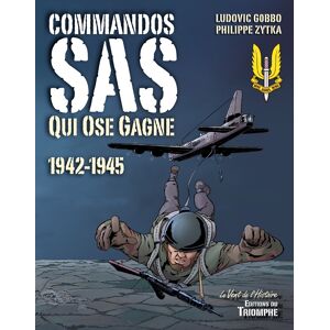 Le vent de l'histoire - t03 - commandos sas qui ose gagne