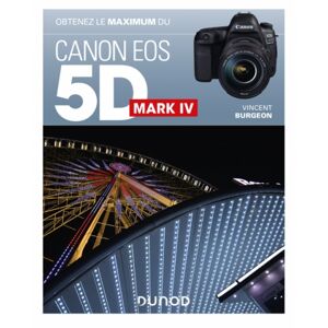 DUNOD Obtenez le Maximum du Canon EOS 5D MarkIV