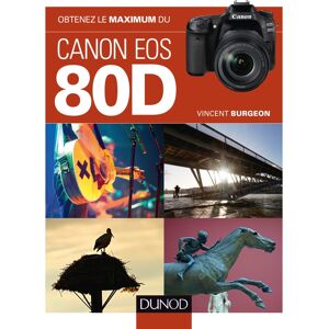 DUNOD Obtenez le Maximum du Canon Eos 80D