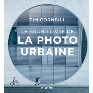 DUNOD Le Grand Livre de la Photo Urbaine