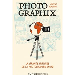 DUNOD Photo Graphix La Grande Histoire de la Photographie en BD