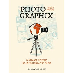DUNOD Photo Graphix La Grande Histoire de la Photographie en