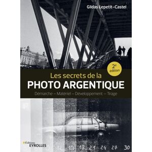 EYROLLES Les Secrets de la Photo Argentique Edition 2021