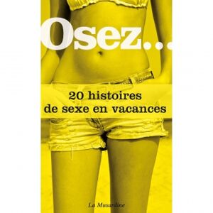 La Musardine Osez... 20 histoires de sexe en vacances - Publicité