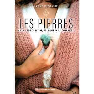 Les pierres - Mieux les connaître, pour mieux se connaître