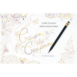 Crayon crayonne Camille Tisserand, Valerie Weishar-Giuliani Editions Pere Fouettard