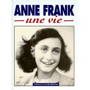 Anne Frank, une vie Rian Verhoeven, Ruud van der Rol Casterman