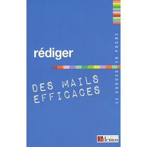 Rédiger des mails efficaces  demos editions Demos