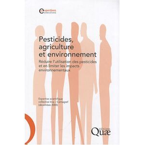 Pesticides, agriculture et environnement : reduire l'utilisation des pesticides et en limiter les im Institut national de la recherche agronomique (France) Quae