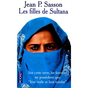 Les filles de Sultana Sultana, princesse saoudienne, Jean P. Sasson Pocket