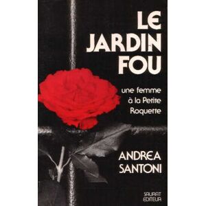 Le Jardin fou Andrea Santoni P Saurat