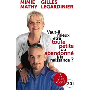 Vaut-il mieux etre toute petite ou abandonne a la naissance ? : essai joyeusement comparatif sur ce  Mimie Mathy, Gilles Legardinier A vue d'oeil