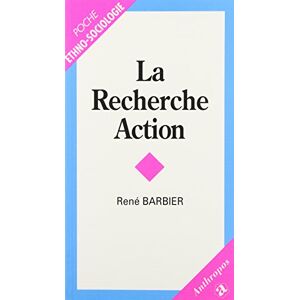 La recherche-action Rene Barbier Anthropos