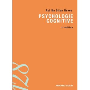 Psychologie cognitive Rui Da Silva Neves Armand Colin