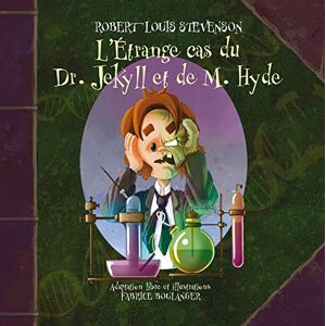 Letrange cas du Dr Jekyll et de M Hyde Robert Louis Stevenson Fabrice Boulanger EDITIONS DE LA BAGNOLE