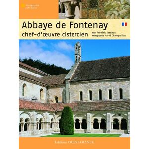 Abbaye de Fontenay : chef-d'oeuvre cistercien Frederic Sartiaux Ouest-France