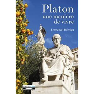 Platon : une maniere de vivre Emmanuel Boissieu Domuni Press