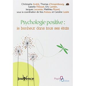 Psychologie positive : le bonheur dans tous ses etats Kotsou Ilios Jouvence