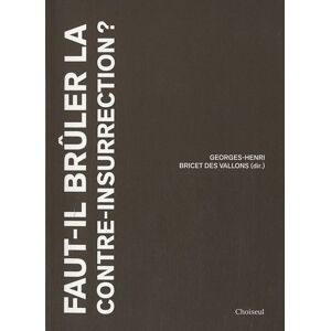 Faut il bruler la contre insurrection georges henri bricet des vallons Choiseul editions