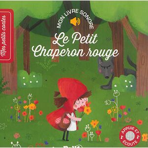 Le Petit Chaperon rouge : mon livre sonore Sophia Touliatou le Ballon