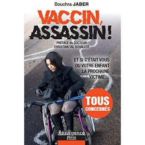 Vaccin, assassin ! : et si c