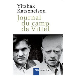 Journal du camp de Vittel Itzhak Katzenelson Calmann Levy