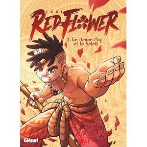 Red flower. Vol. 1. Le jeune coq et le soleil Loui Glenat