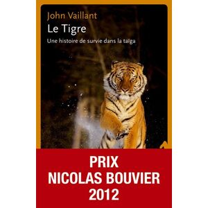 Le tigre : une histoire de survie dans la taïga John Vaillant Noir sur blanc