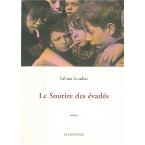 Le sourire des evades Francois Sanchez la Dragonne