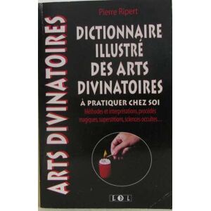 dictionnaire illustre des arts divinatoires a pratiquer chez soi decker, thomas Éditions de lodi