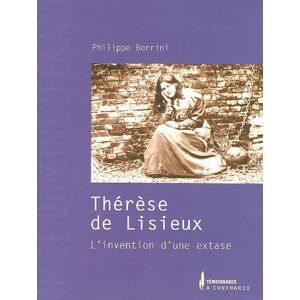 Therese de Lisieux : l'invention d'une extase Philippe Borrini A  contrario