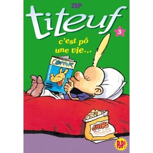 Titeuf. Vol. 03. C'est pô une vie... Zep Hachette Jeunesse