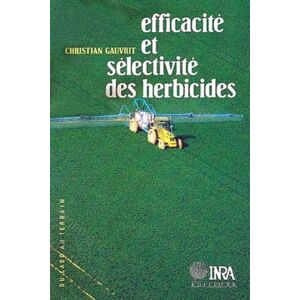 Efficacite et selectivite des herbicides Christian Gauvrit INRAE