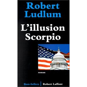 L'illusion scorpio Robert Ludlum R. Laffont