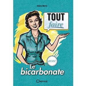 Tout faire avec le bicarbonate Helena Motrin Orphie