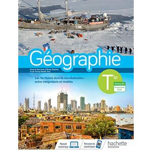 Geographie terminale : les territoires dans la mondialisation, entre integrations et rivalites : nou  franciane allaire, bernadette merenne-schoumaker, julien picollier, philippe rekacewicz, valerie bodineau, riselaine chapel, christophe counil, geraldine