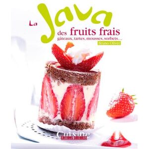 La java des fruits frais : gateaux, tartes, mousses, sorbets... Bruno Oliver Sud-Ouest