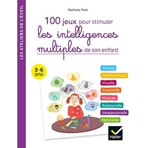 100 jeux pour stimuler les intelligences multiples de son enfant verbale mathematique visuelle Nathalie Petit Hatier