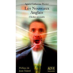 Les nouveaux Anglais : cliches revisites Agnes Catherine Poirier Alvik