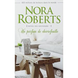 L'hôtel des souvenirs. Vol. 1. Un parfum de chevrefeuille Nora Roberts J'ai lu