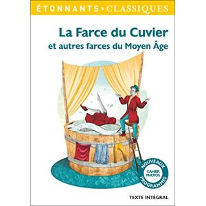 La farce du cuvier : et autres farces du Moyen Age anonyme Flammarion